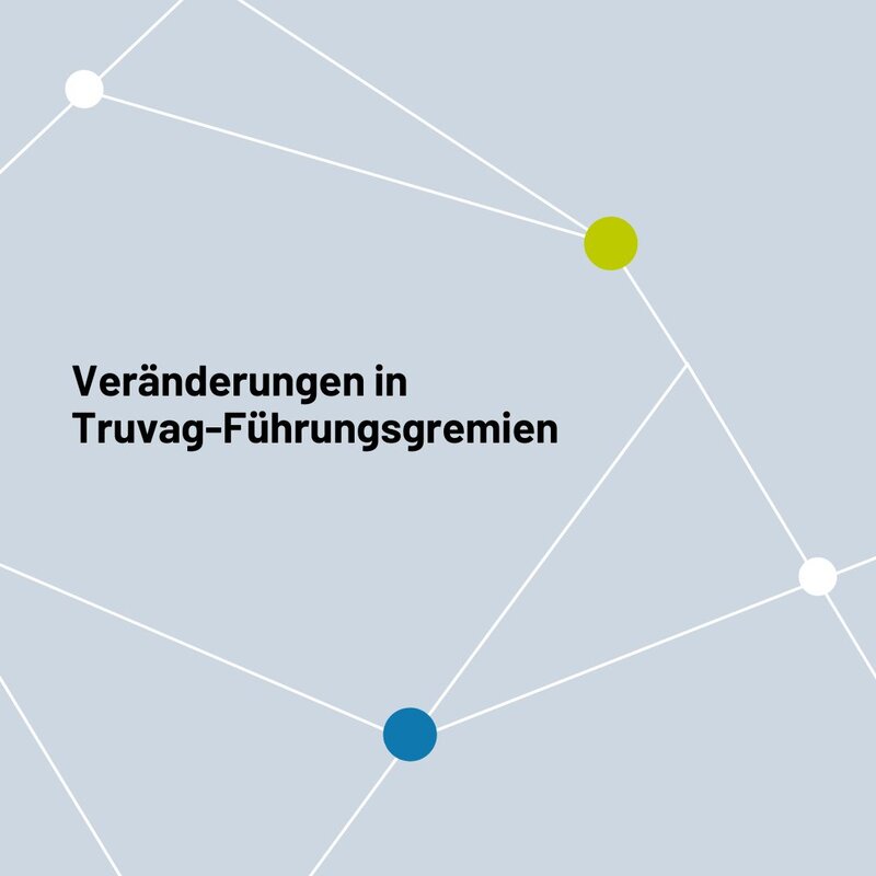 Veränderungen in Truvag-Führungsgremien